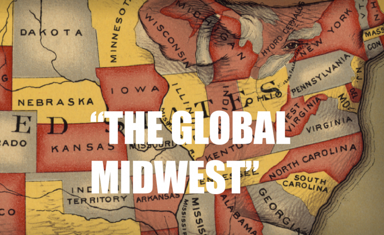 The Global Midwest project attempts to rethink the Midwest as a major force in this century’s global economy and culture. Image: Humanities Without Walls, University of Illinois