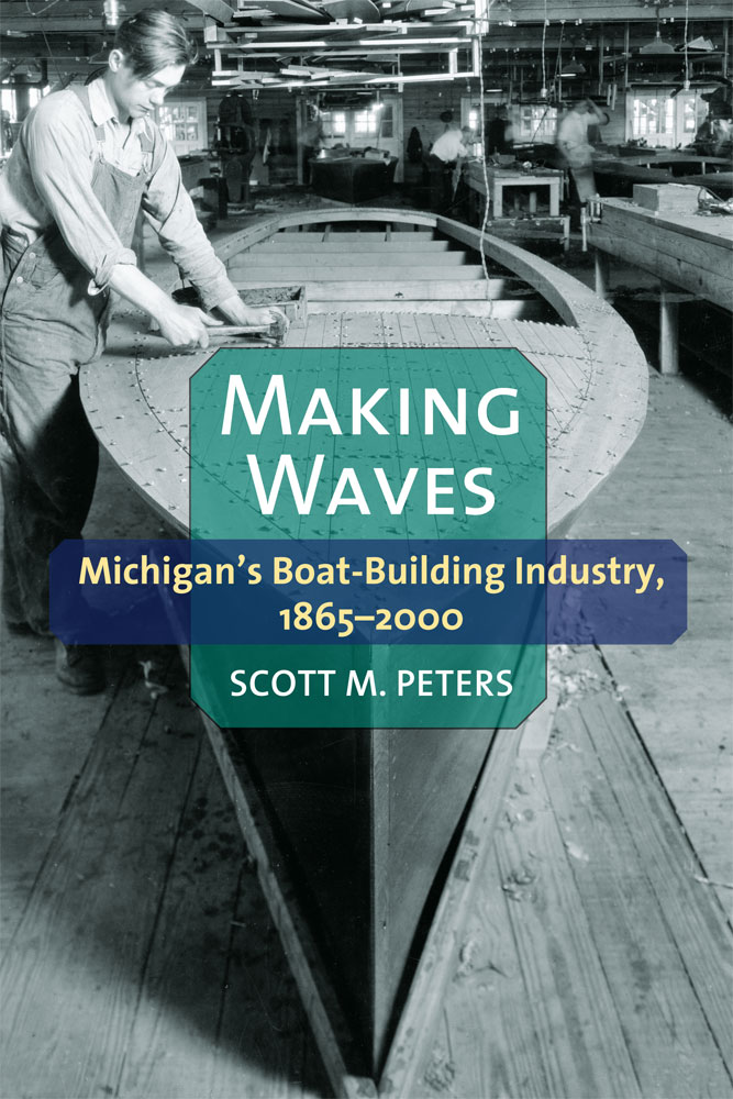 Making Waves, by Scott Peters, describes Michigan's long boating history. Image: University of Michigan Press