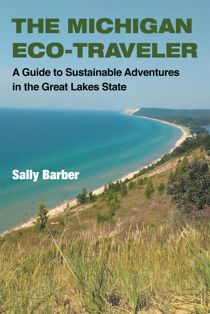 Sally Barber's Michigan Eco-Traveler promotes ecologically conscious recreation options throughout the state of Michigan.