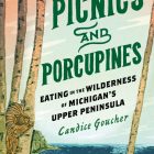 The cover for the book "Picnics and Porcupines" by Candice Goucher