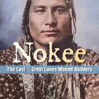 The cover of “Nokee: The Last of the Great Lakes Mound Builders," which features a portrait of the main character.